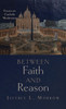 Between Faith and Reason: Essays on Catholic Modernism - (Hardback or Cased Book)