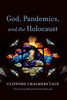 God, Pandemics, and the Holocaust - (Paperback or Softback)