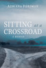 Sitting at a Crossroad: A Memoir