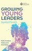 Growing Young Leaders: Faith, Freedom, Failure, and Flourishing