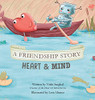 A Friendship Story: Heart & Mind - 9781737353973