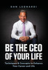 Be the CEO of Your Life: Techniques & Concepts to Enhance Your Career and Life - (Hardback or Cased Book)
