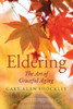 Eldering: The Art of Graceful Aging