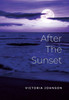 After The Sunset - (Hardback or Cased Book)
