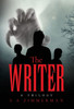 The Writer: a trilogy - (Hardback or Cased Book)