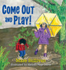 Come Out and Play! - (Hardback or Cased Book)