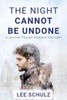 The Night Cannot Be Undone: A Journey Through Darkness Into Light - (Paperback or Softback)
