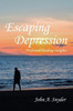 Escaping Depression: Profound Healing Insights