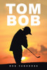 Tom Bob - (Paperback or Softback)
