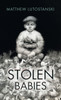 Stolen Babies - (Hardback or Cased Book)