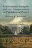 Constitutional Ambiguity and the Interpretation of Presidential Power - (Paperback or Softback)