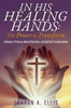 In His Healing Hands: A Memoir of Trauma, Mental Disorders, and Spiritual Transformation