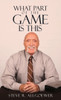 What Part of the Game is This - (Hardback or Cased Book)