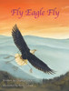 Fly Eagle Fly - (Hardback or Cased Book)