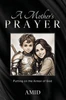 A Mother's Prayer: Putting on the Armor of God - (Hardback or Cased Book)