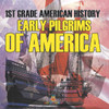 1st Grade American History: Early Pilgrims of America