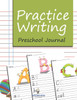 Practice Writing: Preschool Journal
