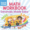 Fourth Grade Math Workbook: Decimals Made Easy