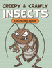 Creepy & Crawly Insects Coloring Book
