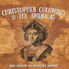 Christopher Columbus & the Americas: 3rd Grade US History Series