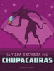 La Vida Secreta del Chupacabras - (Paperback or Softback)