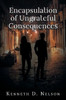 Encapsulation of Ungrateful Consequences