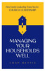 Managing Your Households Well: How Family Leadership Trains You for Church Leadership