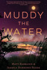 Muddy the Water - (Paperback or Softback)