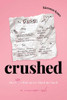 Crushed: The Boys That Never Liked Me Back