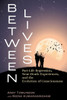 Between Lives: Past-Life Regression, Near-Death Experiences, and the Evolution of Consciousness