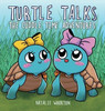 Turtle Talks: The Cuddle Time Adventures