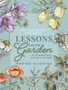 Lessons from the Garden: An Illustrated Study of Plants in the Bible - (Paperback or Softback)