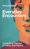 Everyday Encounters: Humanizing Dialogue in Theory and Practice