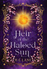 Heir of the Haloed Sun - (Hardback or Cased Book)