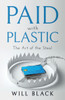 Paid with Plastic: The Art of the Steal