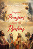 Targeted Prayers From The Psalms - (Paperback or Softback)