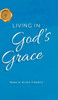 Living in God's Grace - (Hardback or Cased Book)