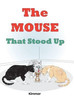The Mouse That Stood Up