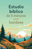 Estudio Bíblico de 5 Minutos Para Hombres