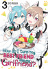 How Do I Turn My Best Friend Into My Girlfriend? Vol. 3