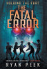 Holding The Fort: The Fatal Error - 9781735706009