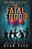 Holding The Fort: The Fatal Error - 9781735706023