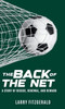 The Back of the Net: A Story of Rescue, Renewal, and Reward - (Hardback or Cased Book)