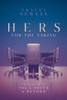 Hers for the Taking: Your Path to the C-Suite & Beyond - (Hardback or Cased Book)