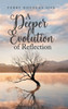 A Deeper Evolution of Reflection - (Hardback or Cased Book)