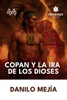 Copán y la ira de los dioses - (Paperback or Softback)
