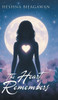 The Heart Remembers - (Hardback or Cased Book)