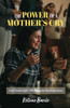 The Power of a Mother's Cry: A Mother's Cry, Praying for Our Children
