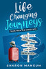 Life Changing Journeys: Tales From The Windy City