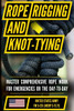 U.S. Army's Guide to Rope, Knot Tying, and Rigging: FM 5-125